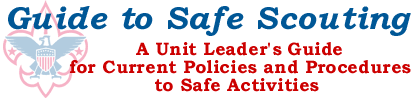Guide to Safe Scouting: A Unit Leader's Guide for Current Policies and Procedures to Safe Activities